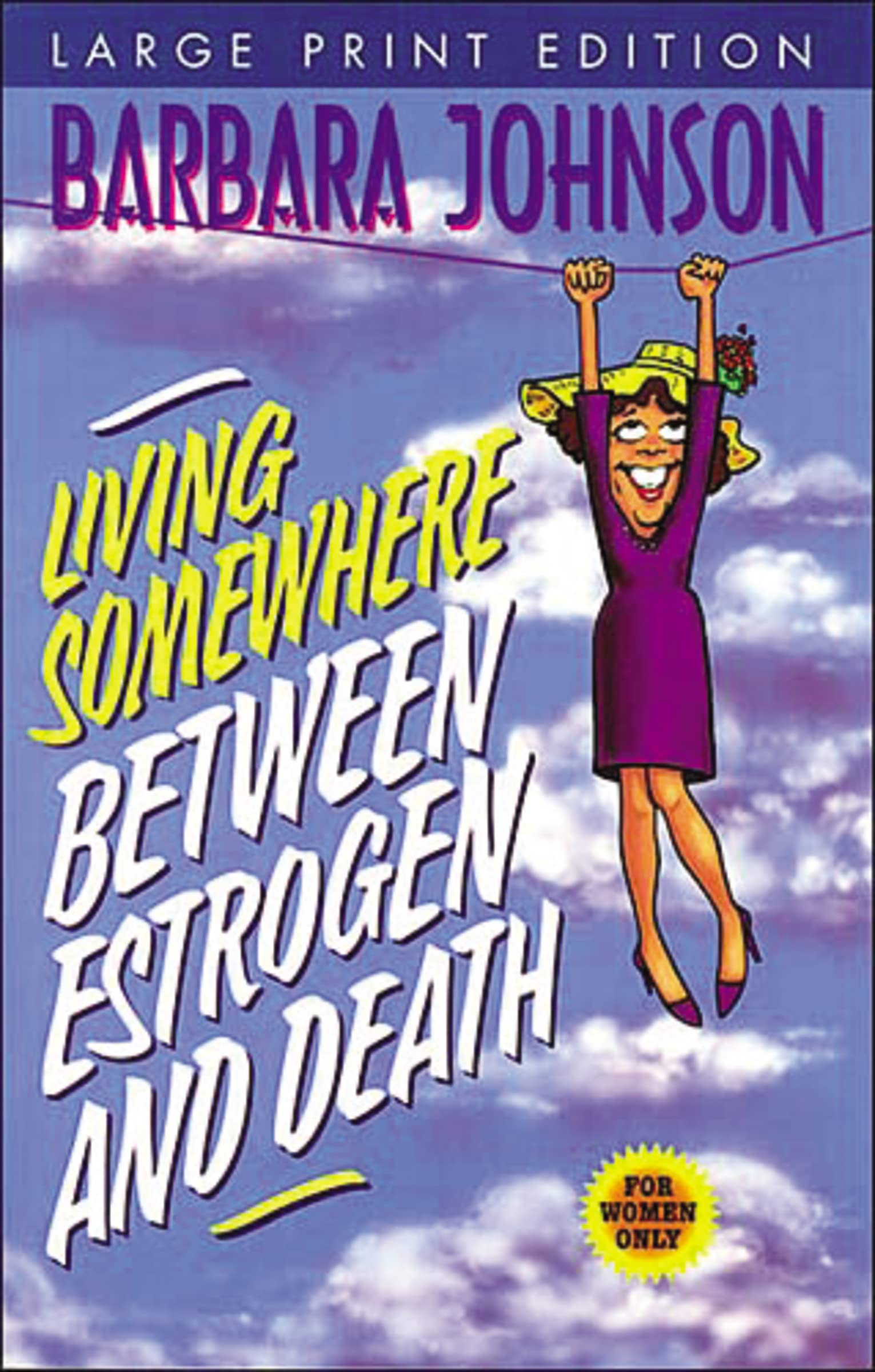 Living Somewhere Between Estrogen and Death Large Print,Used