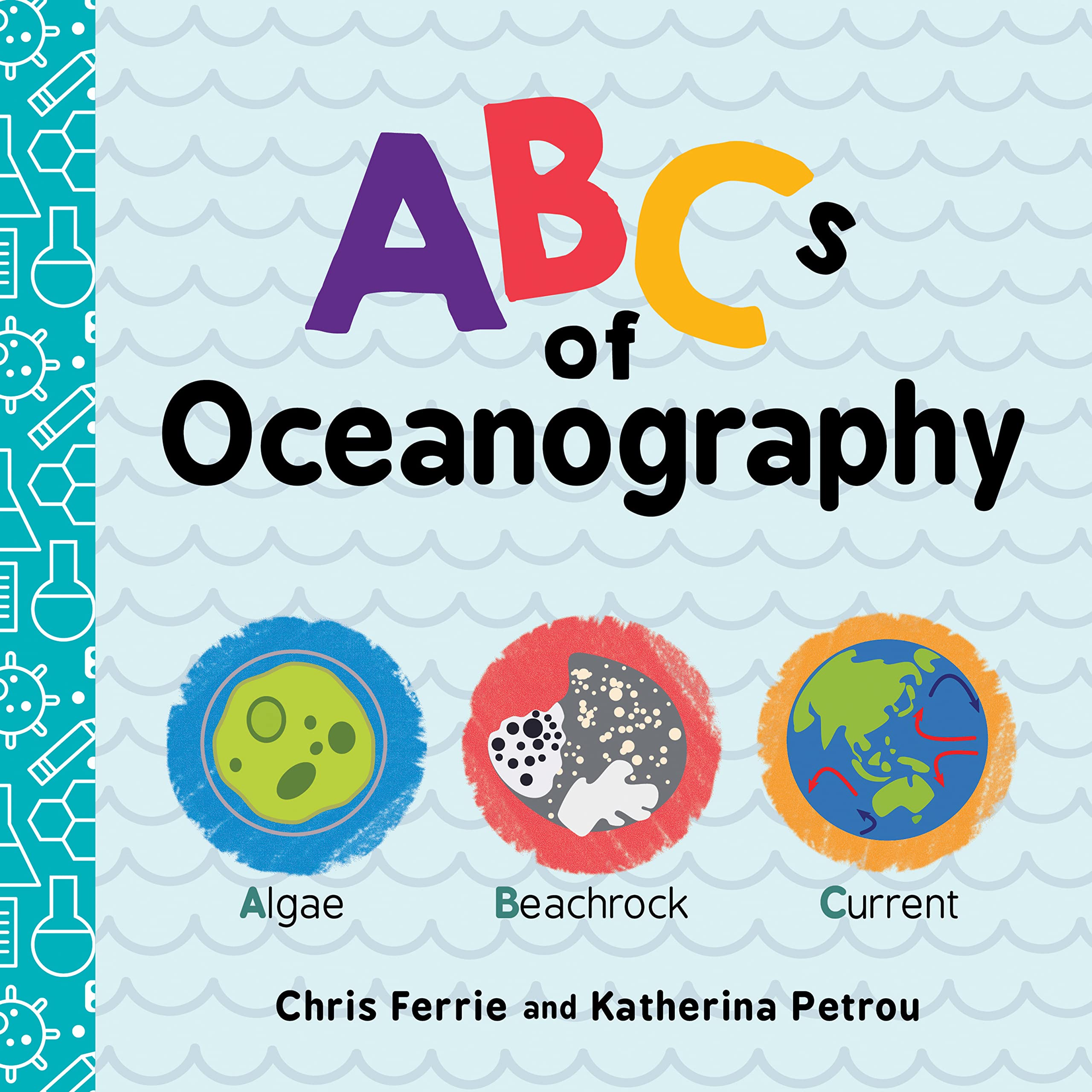 Abcs Of Oceanography: Learn About Sea Creatures, Marine Biology, And More With This Essential Ocean Board Book From The #1 Scien