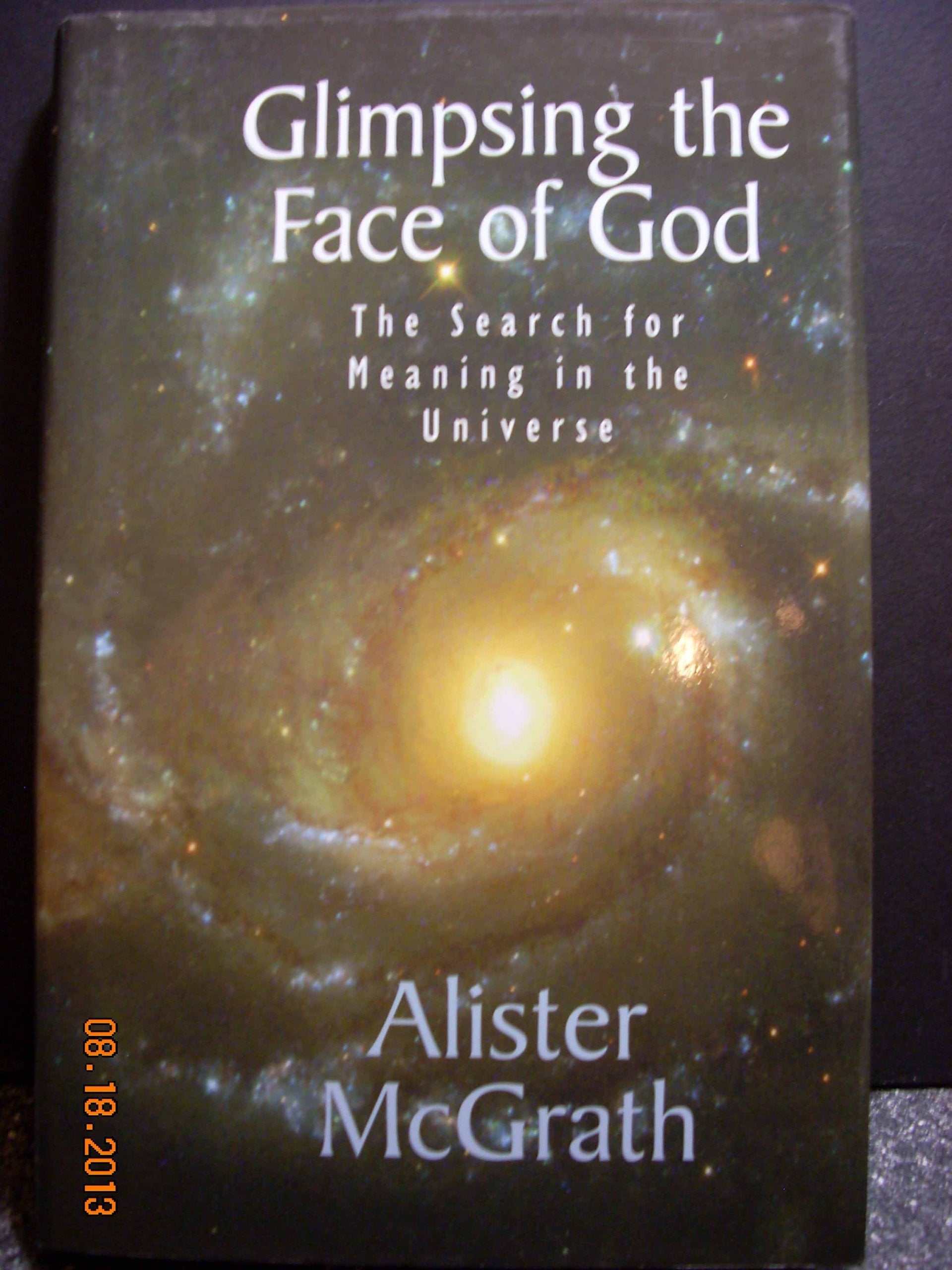 Glimpsing the Face of God: The Search for Meaning in the Universe,Used