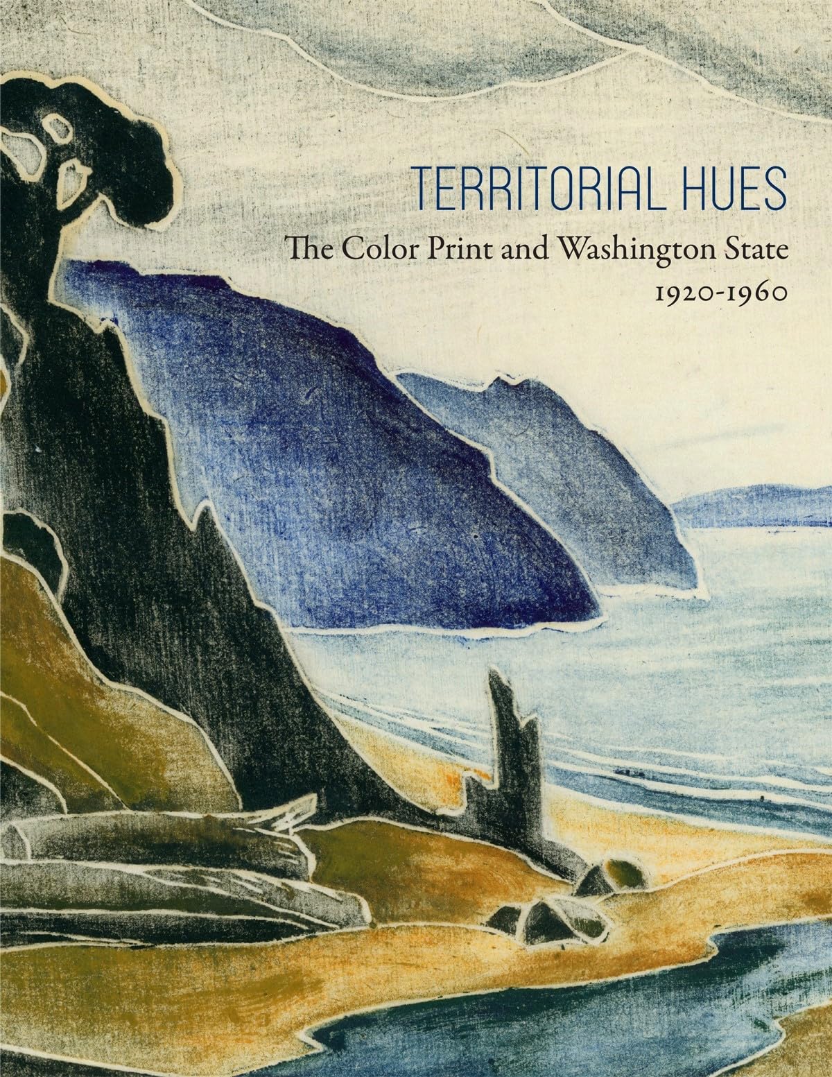 Territorial Hues: The Color Print and Washington State, 19201960,Used