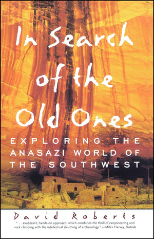 In Search Of The Old Ones: Exploring The Anasazi World Of The Southwest,New