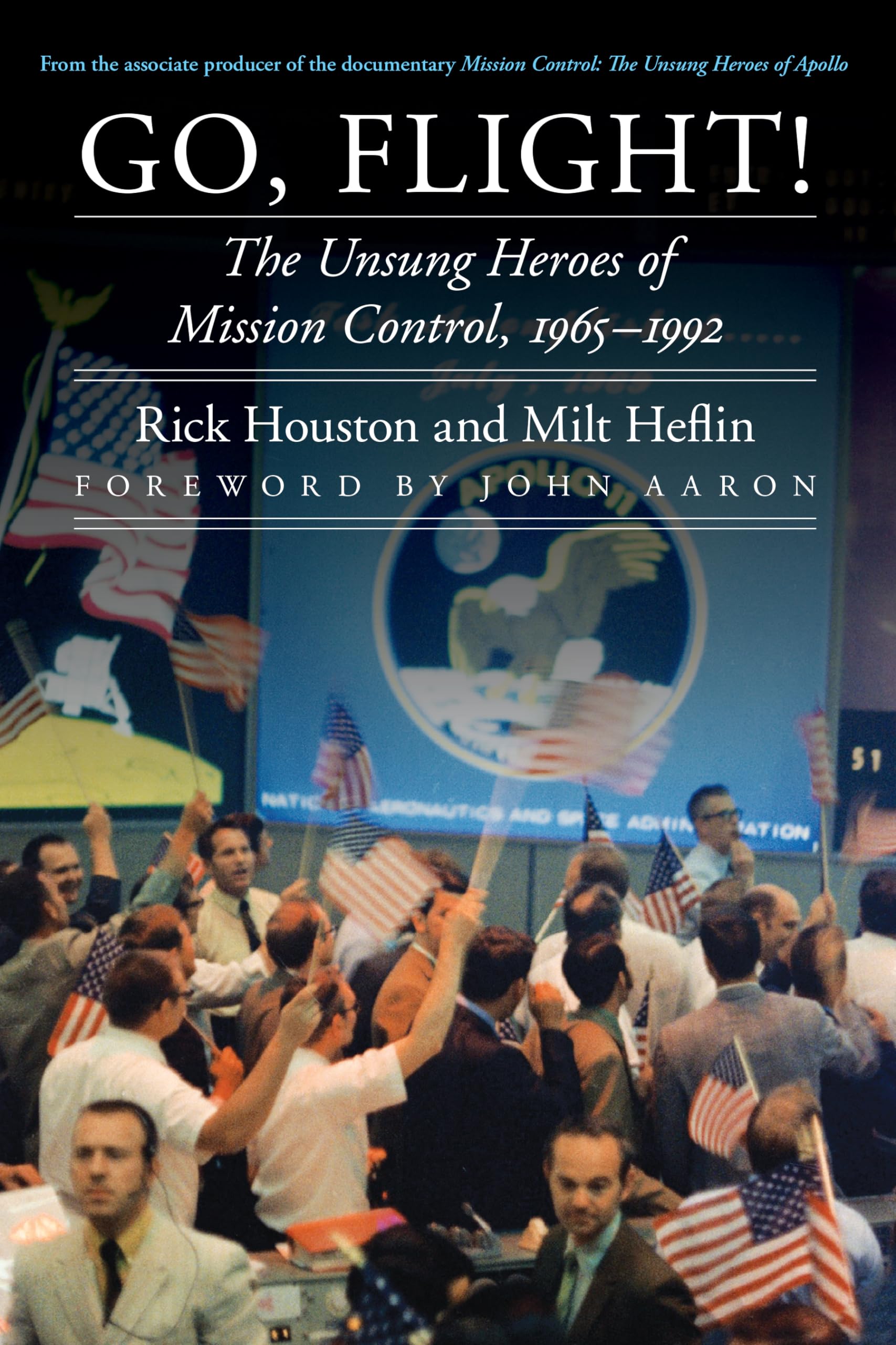 Go, Flight!: The Unsung Heroes Of Mission Control, 19651992 (Outward Odyssey: A People'S History Of Spaceflight),Used