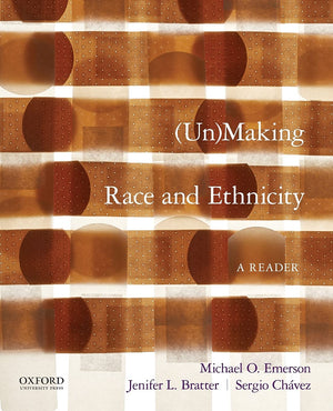 Unmaking Race And Ethnicity: A Reader,New