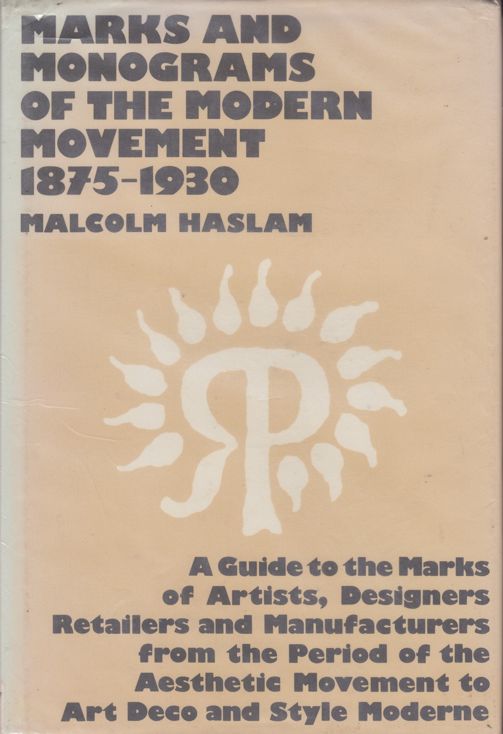 Marks and monograms of the Modern Movement, 18751930: A guide to the marks of artists, designers, retailers, and manufacturers,,Used