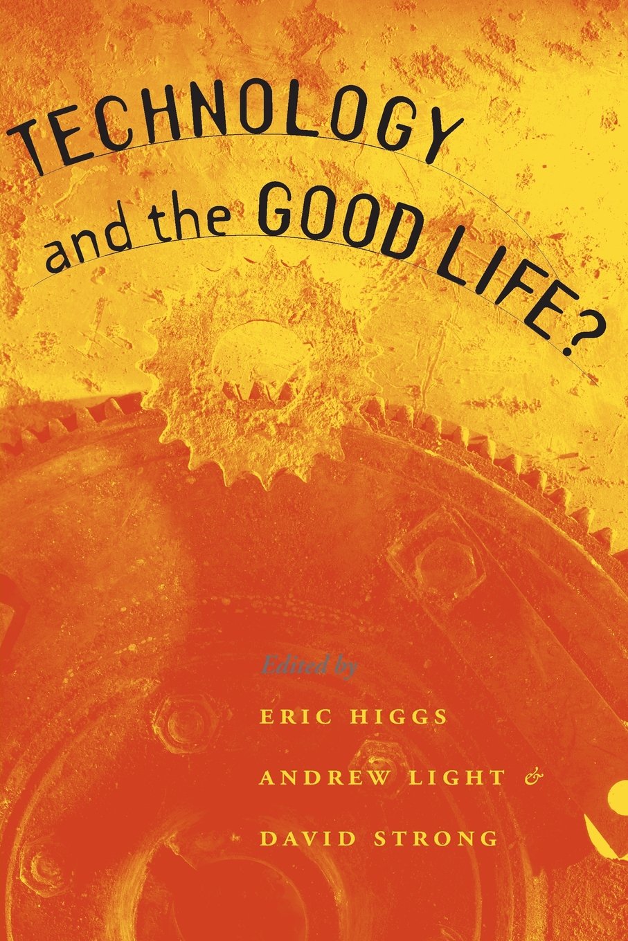 Technology And The Good Life?
