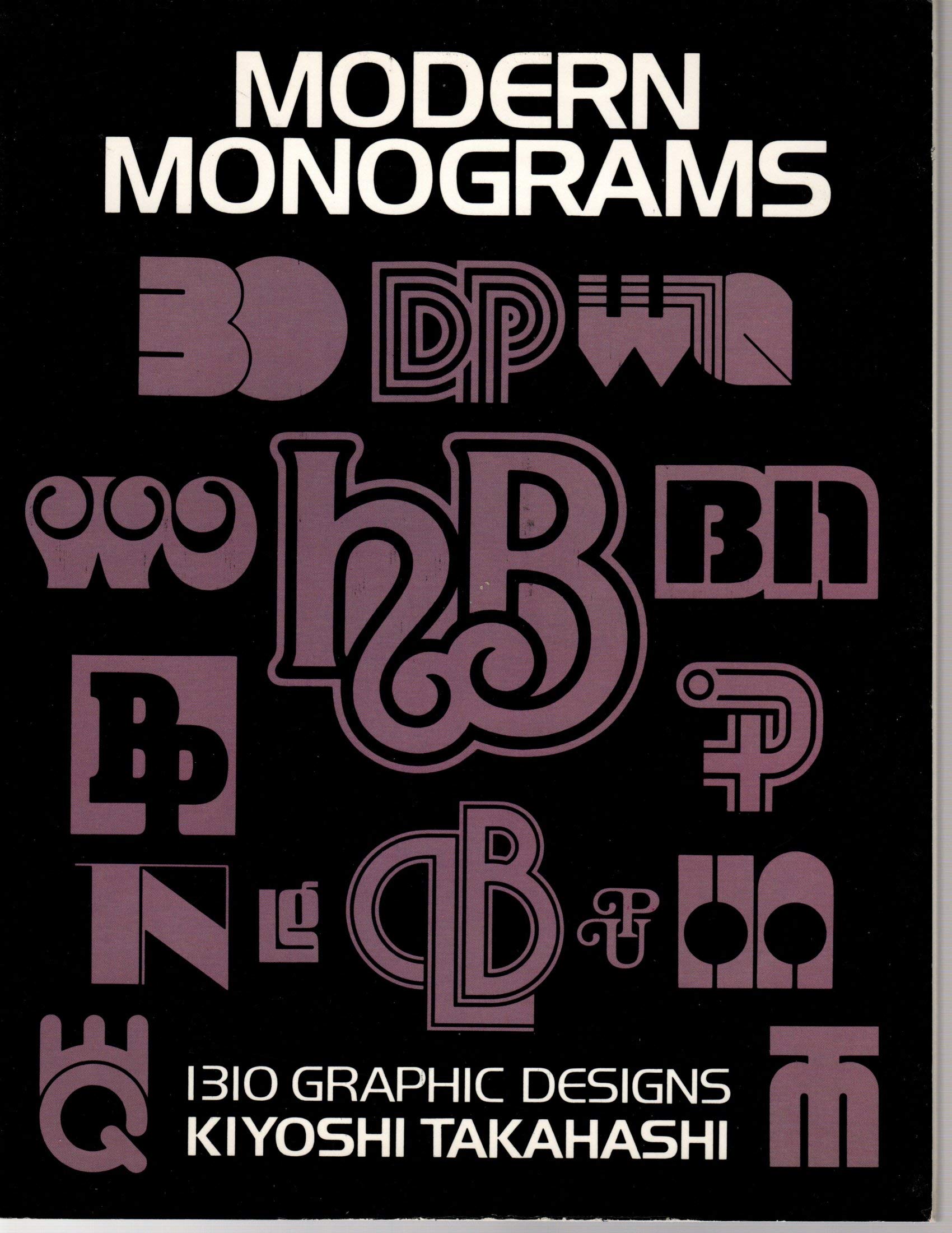 Modern Monograms: 1310 Graphic Designs (Lettering, Calligraphy, Typography),Used