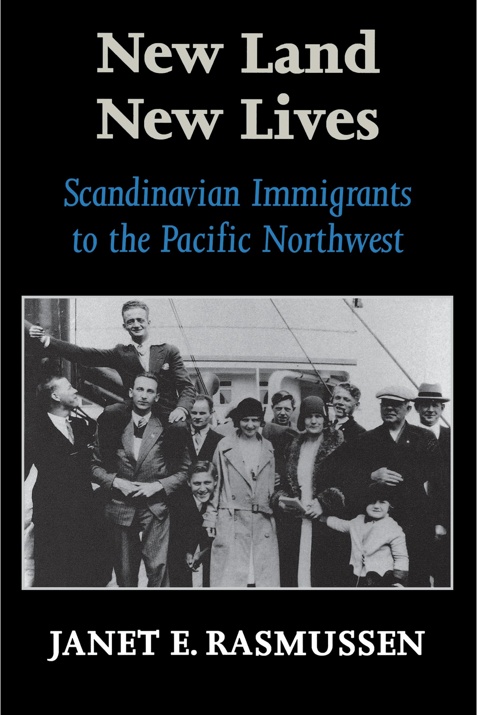 New Land, New Lives: Scandinavian Immigrants to the Pacific Northwest,New