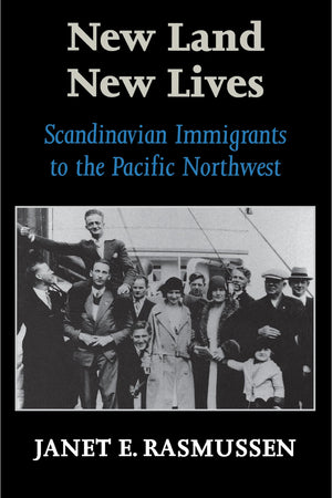 New Land, New Lives: Scandinavian Immigrants to the Pacific Northwest,Used