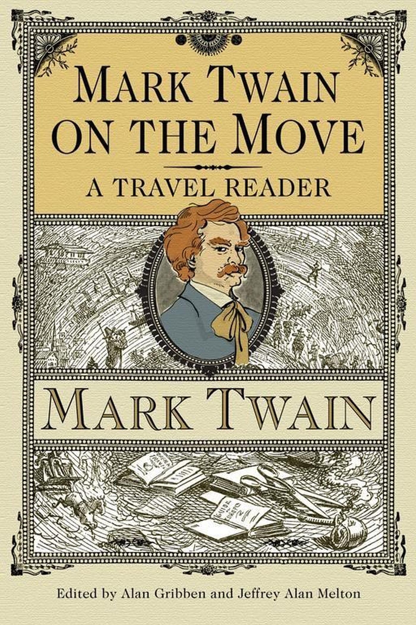 Mark Twain On The Move: A Travel Reader (Studies In American Literary Realism And Naturalism),New