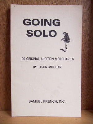 Going Solo: 100 Original Audition Monologues,New