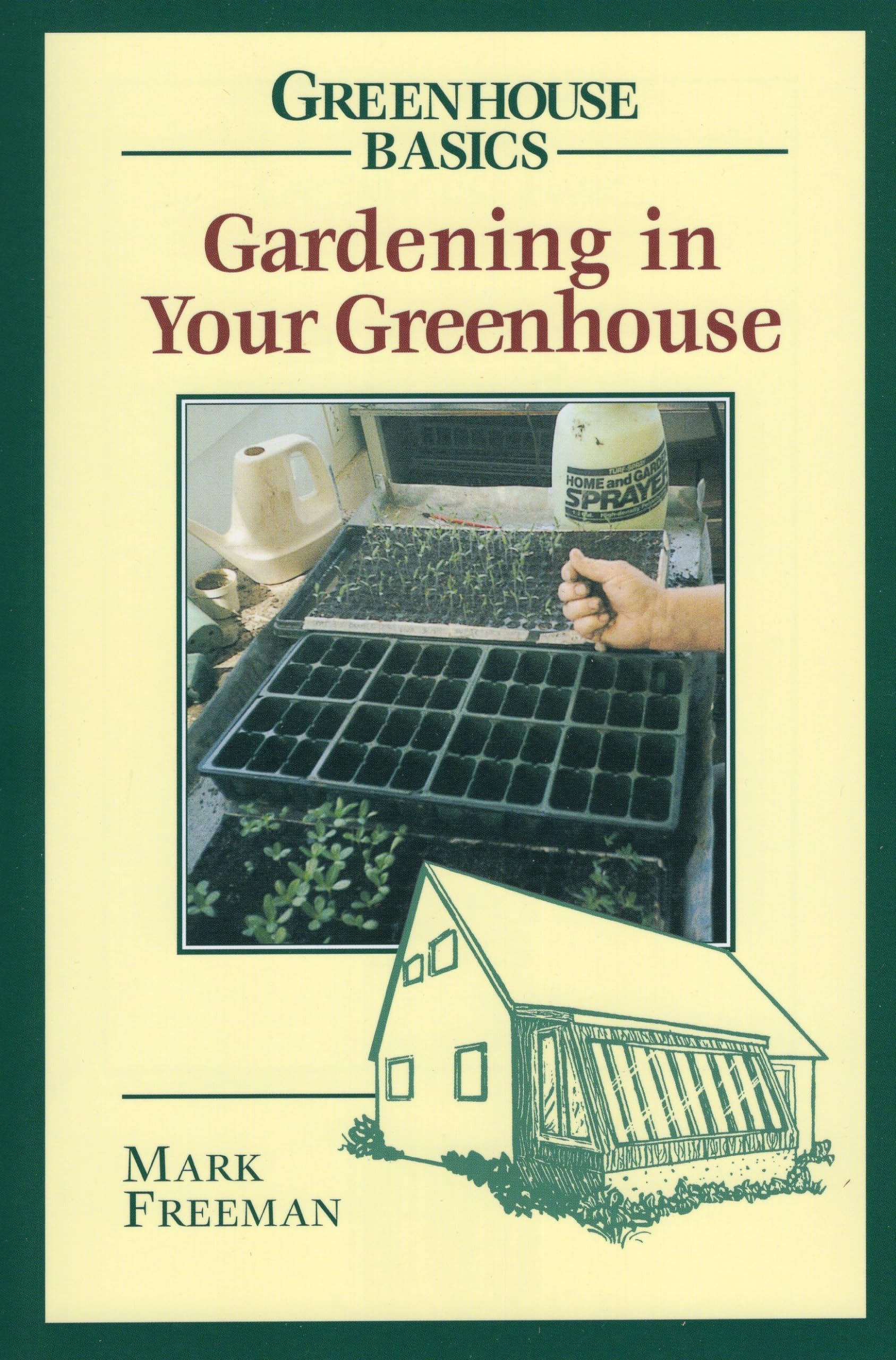Gardening in Your Greenhouse (Greenhouse Basics, 2),New