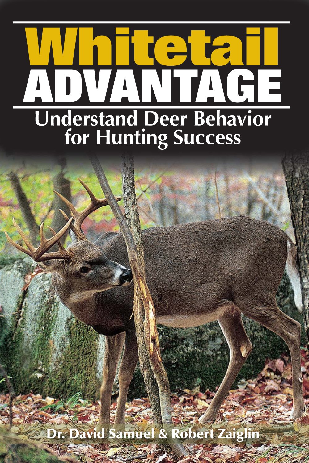 The Whitetail Advantage: Understanding Deer Behavior for Hunting Success,Used