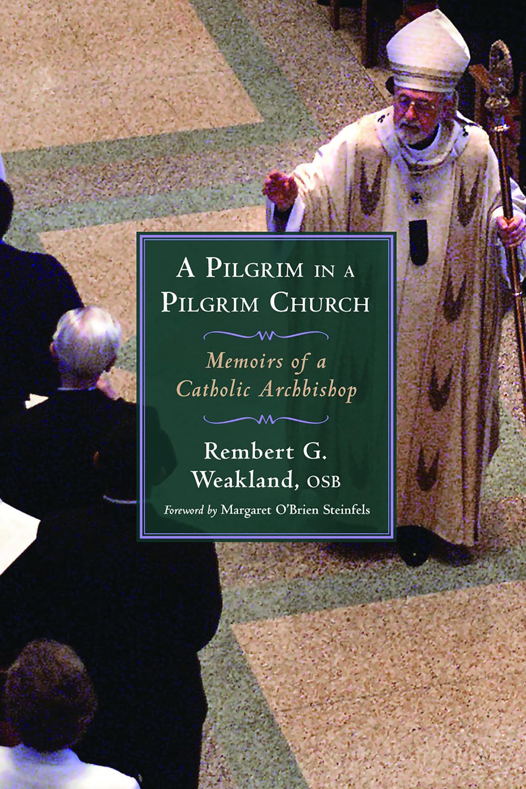 A Pilgrim In A Pilgrim Church: Memoirs Of A Catholic Archbishop,New