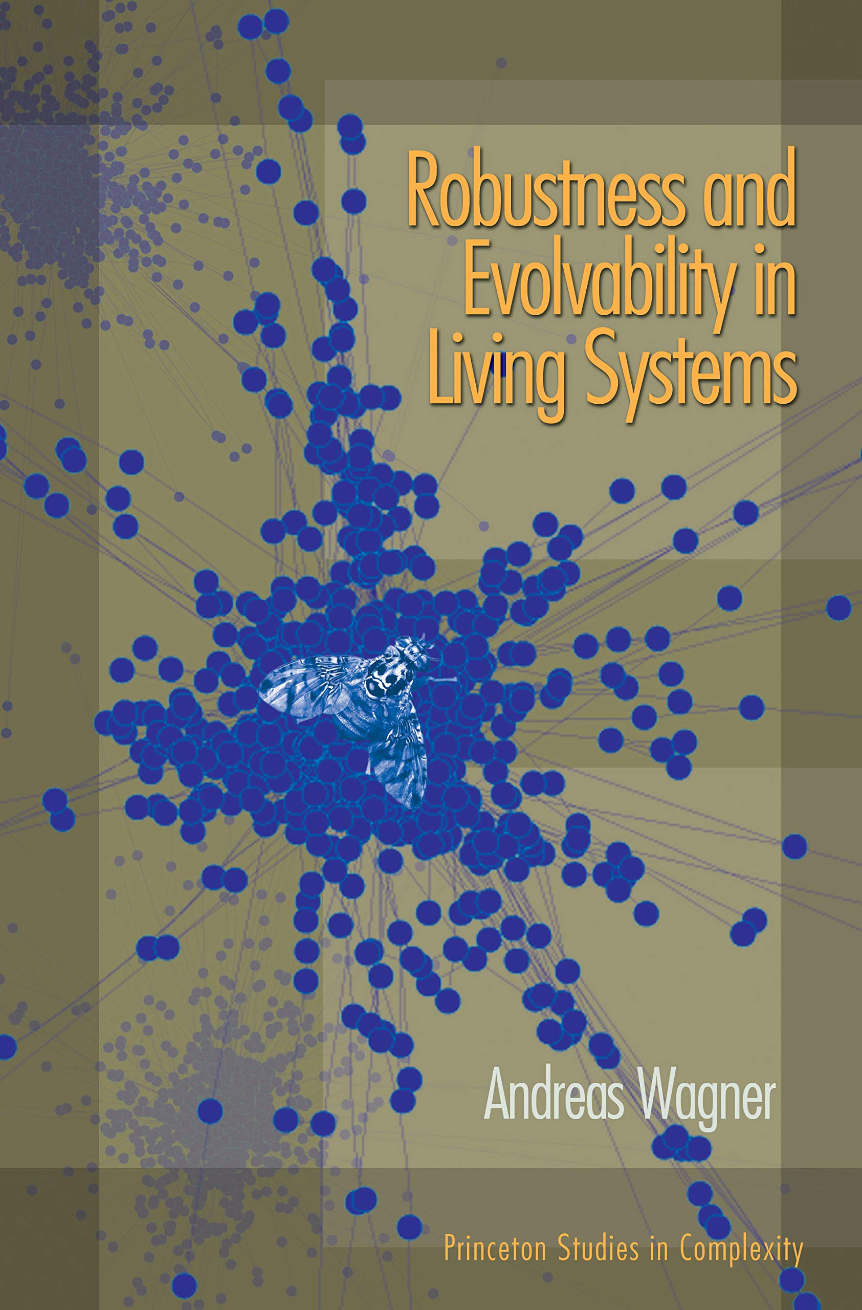 Robustness And Evolvability In Living Systems (Princeton Studies In Complexity, 15)