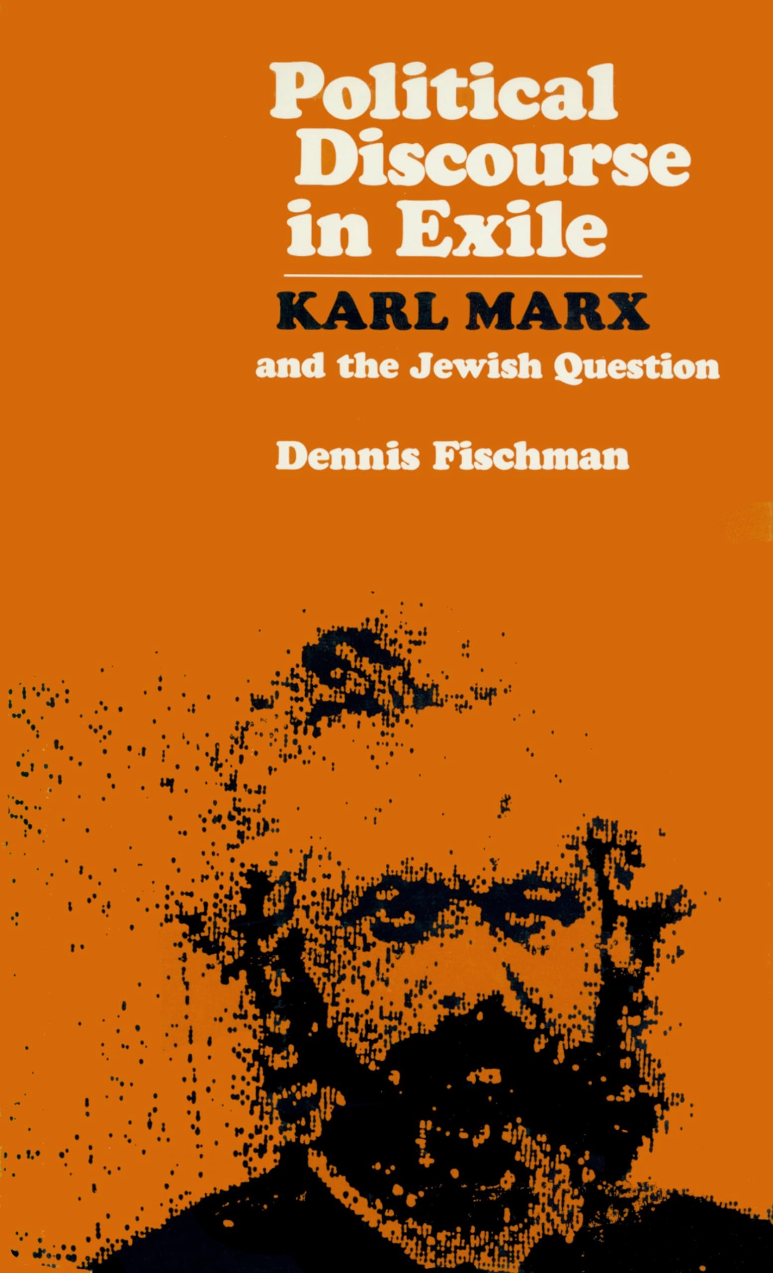 Political Discourse In Exile: Karl Marx And The Jewish Question,Used