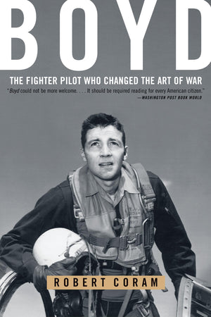 Boyd: The Fighter Pilot Who Changed the Art of War,Used