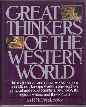 Great Thinkers Of The Western World: The Major Ideas And Classic Works Of More Than 100 Outstanding Western Philosophers, Physic,Used