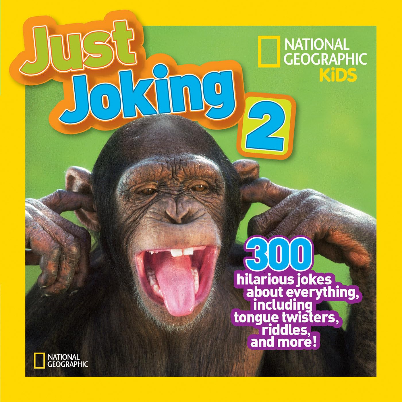National Geographic Kids Just Joking 2: 300 Hilarious Jokes About Everything, Including Tongue Twisters, Riddles, and More!,Used