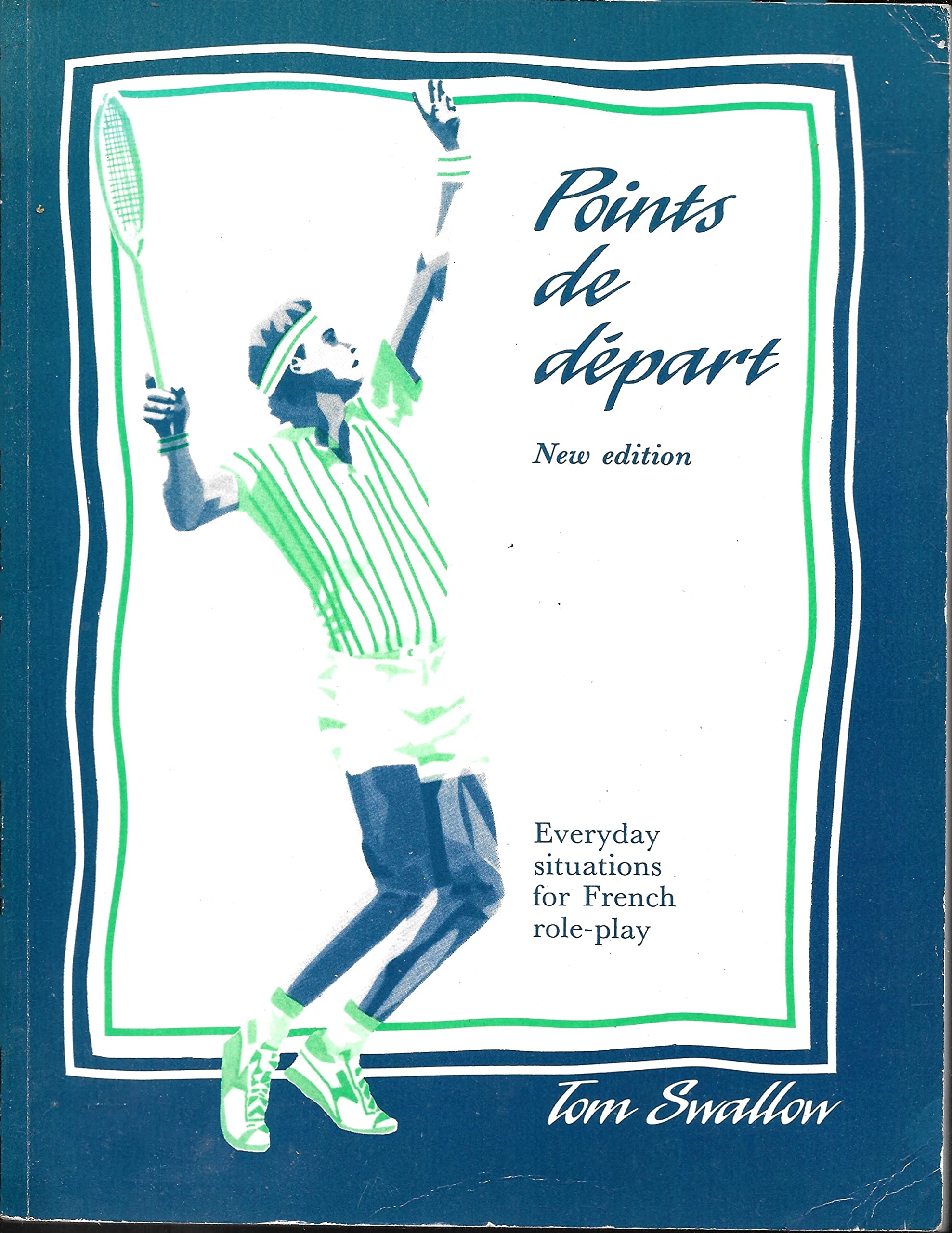 Points de dpart: Everyday Situations for French RolePlay,Used