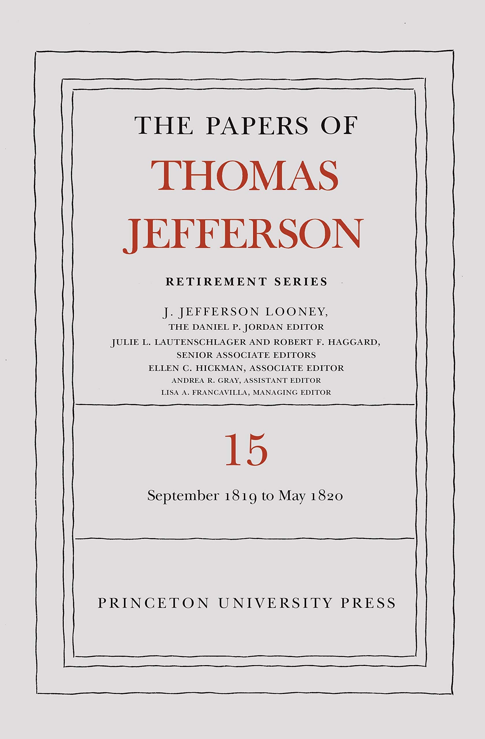 The Papers Of Thomas Jefferson: Retirement Series, Volume 15: 1 September 1819 To 31 May 1820 (Papers Of Thomas Jefferson: Retir,Used