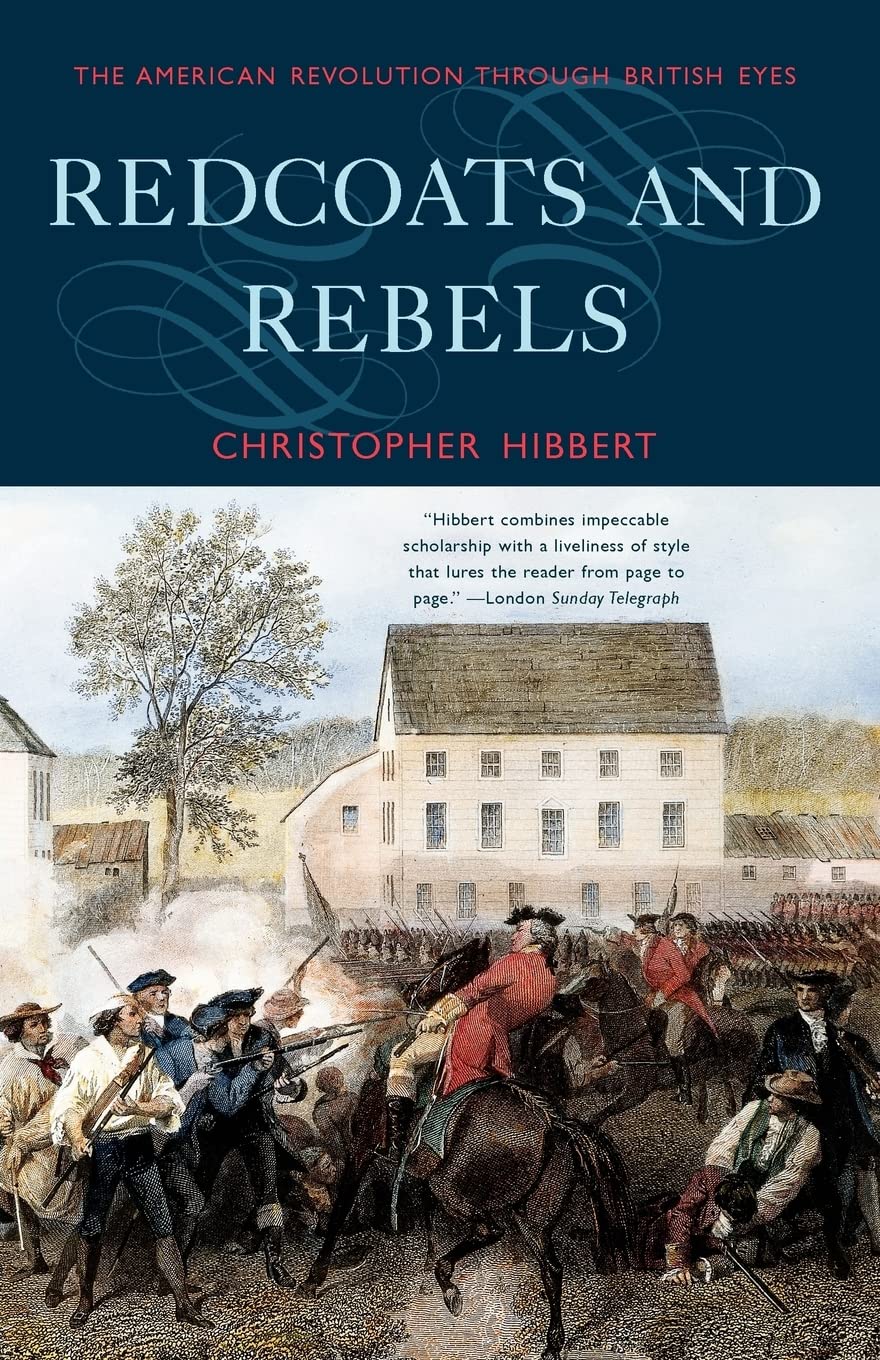 Redcoats And Rebels: The American Revolution Through British Eyes,New