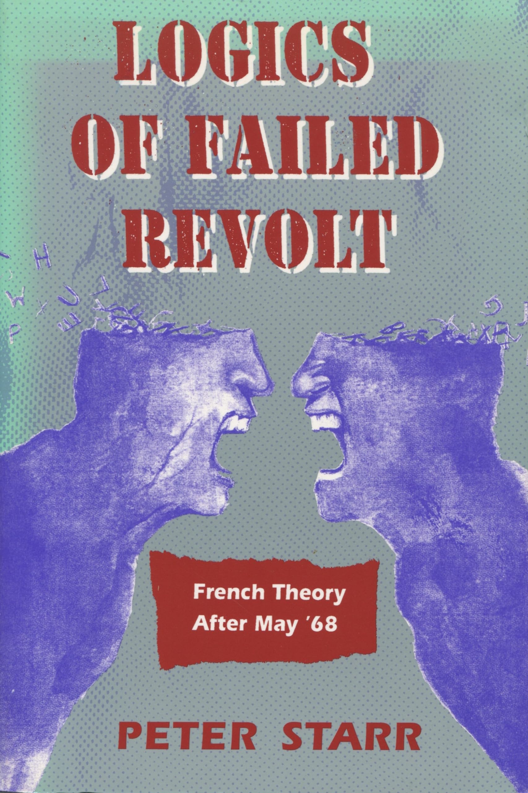 Logics Of Failed Revolt: French Theory After May 68,Used