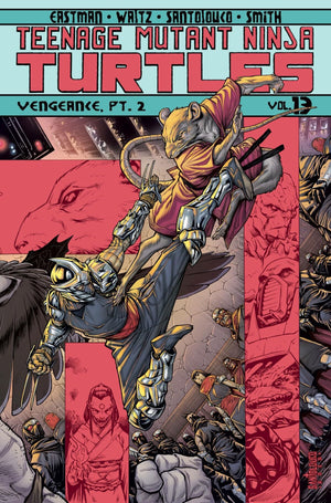Teenage Mutant Ninja Turtles Volume 13: Vengeance Part 2 (Teenage Mutant Ninja Turtles Ongoing Tp)