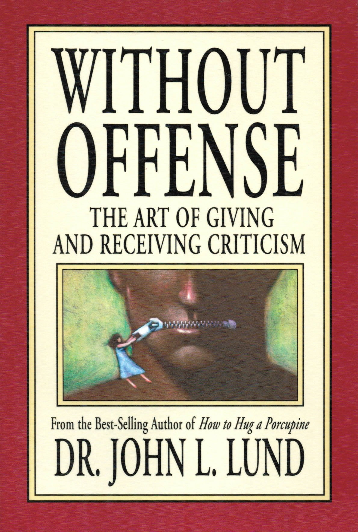 Without Offense : The Art of Giving and Receiving Criticism,Used
