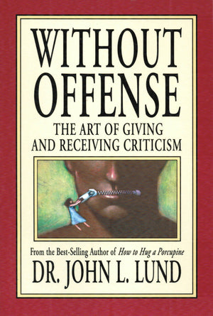 Without Offense : The Art of Giving and Receiving Criticism,Used