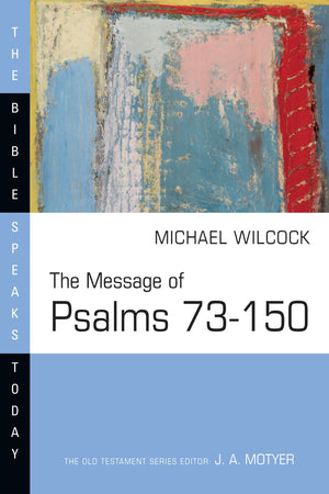 The Message of Psalms 73150: Songs for the People of God (Bible Speaks Today Series),Used