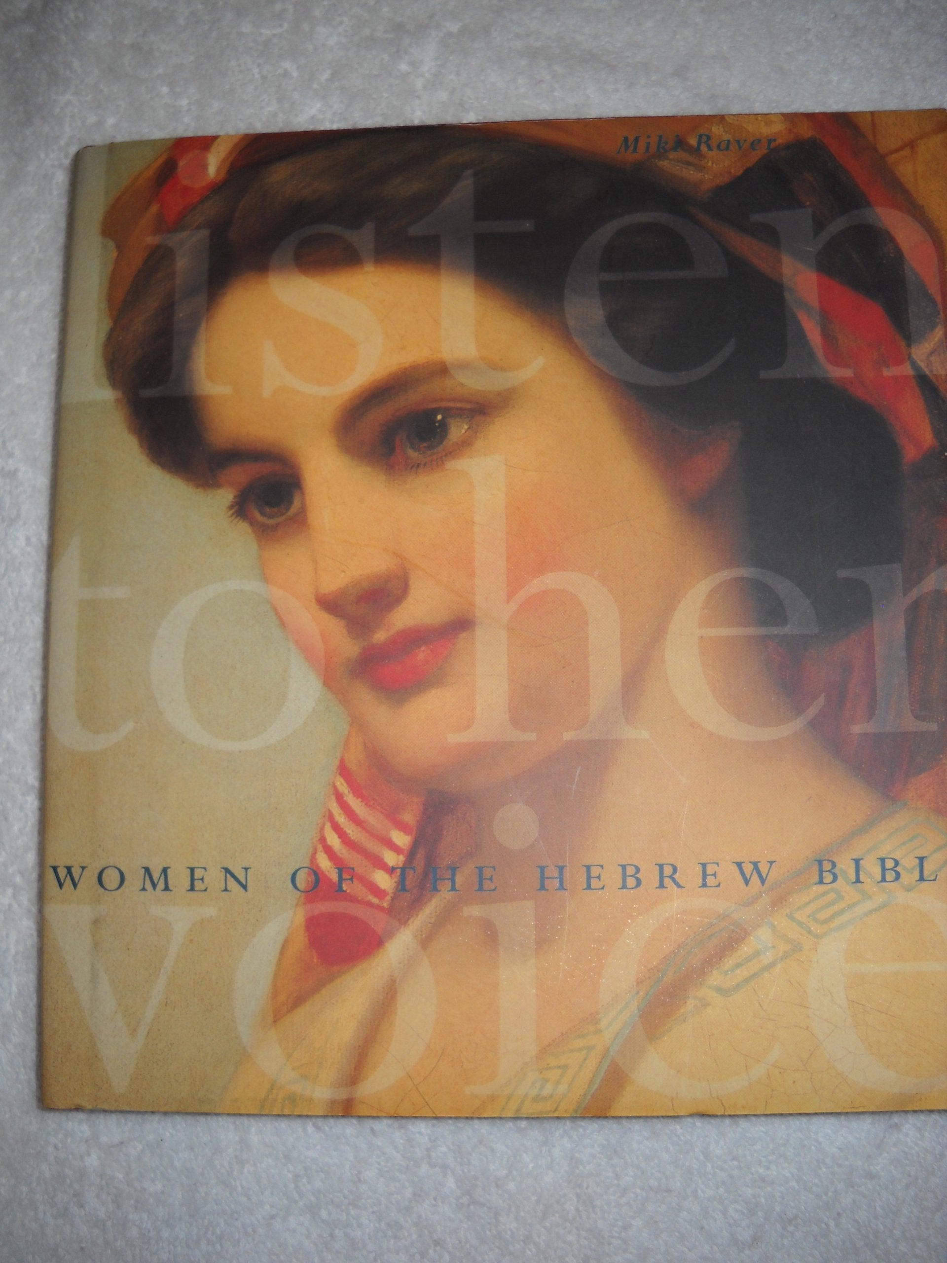 Listen To Her Voice: Women Of The Hebrew Bible,Used