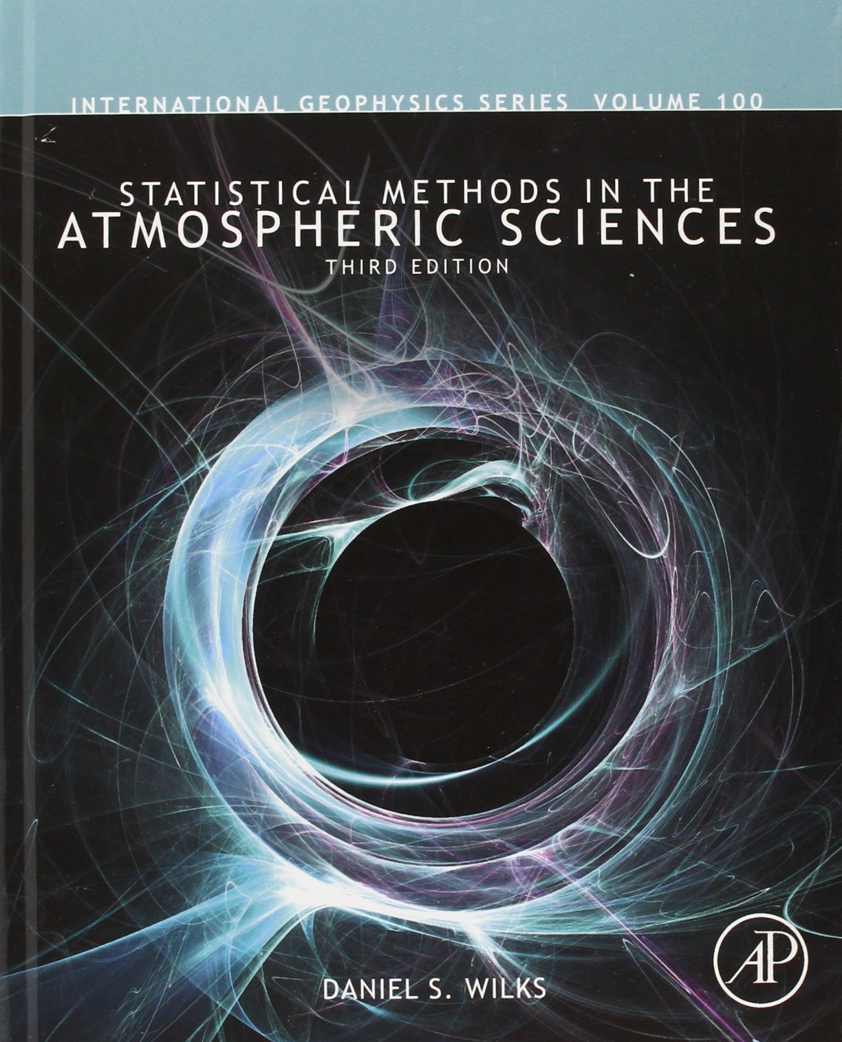Statistical Methods in the Atmospheric Sciences (Volume 100) (International Geophysics, Volume 100),Used