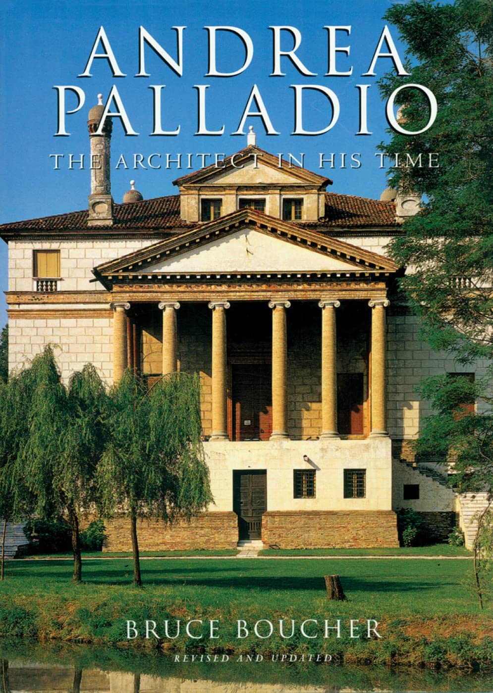 Andrea Palladio: The Architect In His Time,New
