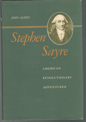 Stephen Sayre: American Revolutionary Adventurer,Used