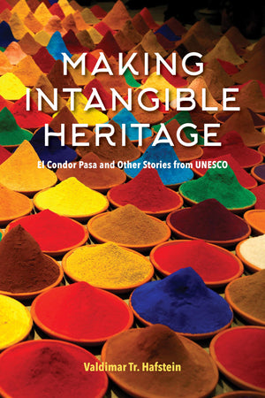 Making Intangible Heritage: El Condor Pasa and Other Stories from UNESCO,Used