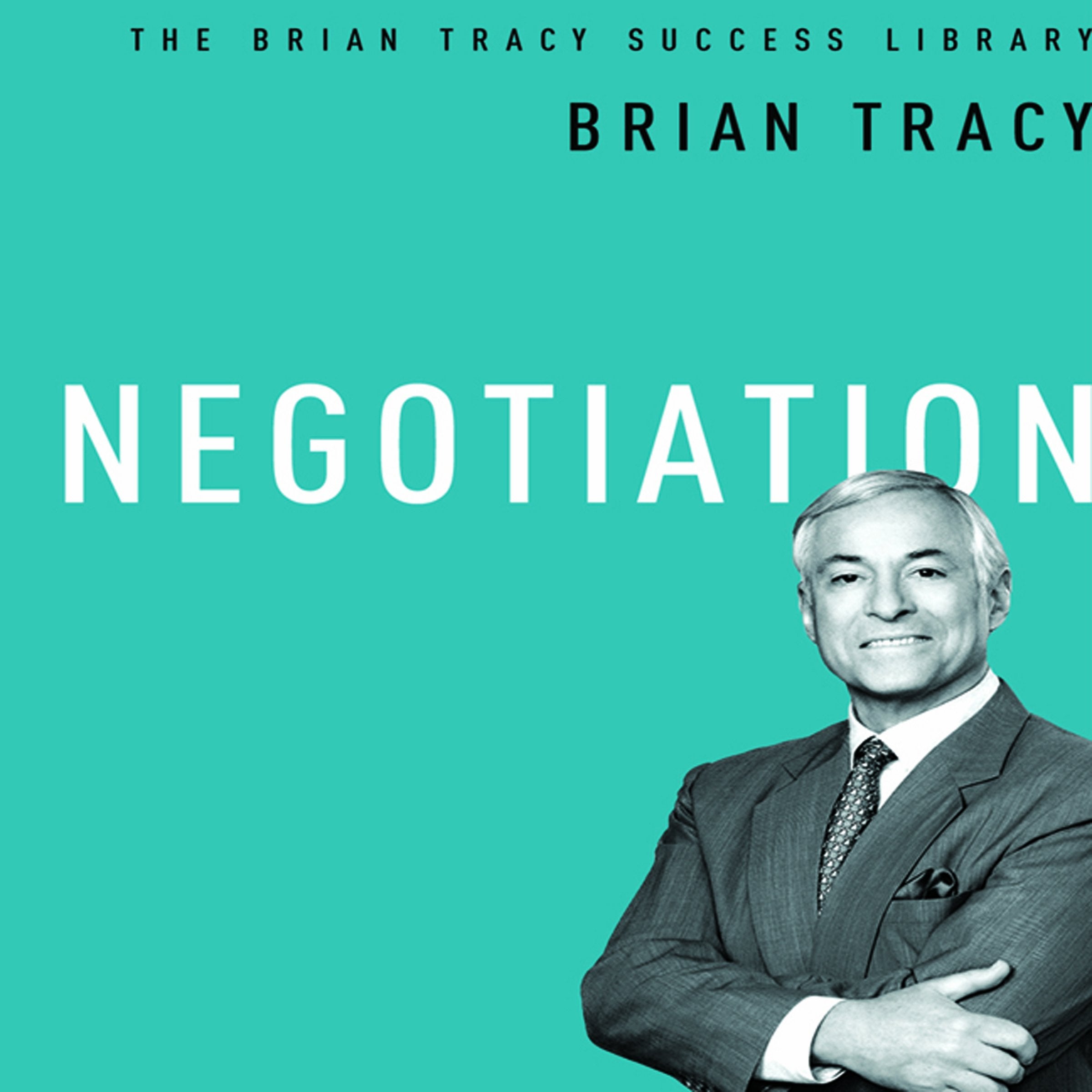 Negotiation (The Brian Tracy Success Library),New