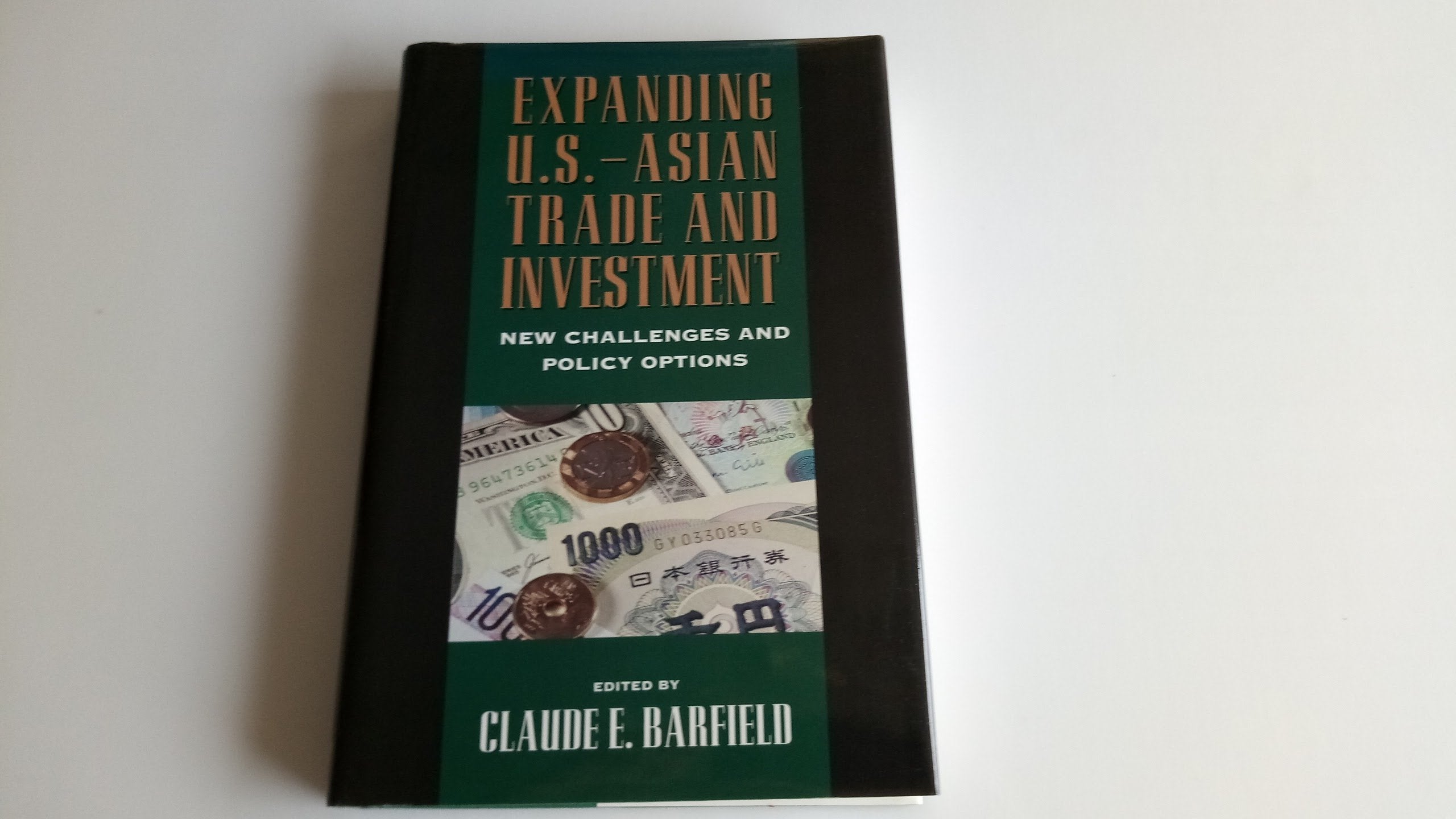 Expanding U.S.Asian Trade and Investment: New Challenges and Policy Options,Used