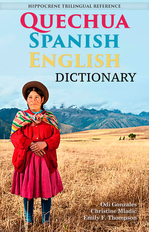 QuechuaSpanishEnglish Dictionary: A Hippocrene Trilingual Reference,Used