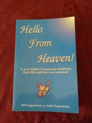 Hello from heaven!: A new field of research confirms that life and love are eternal,New
