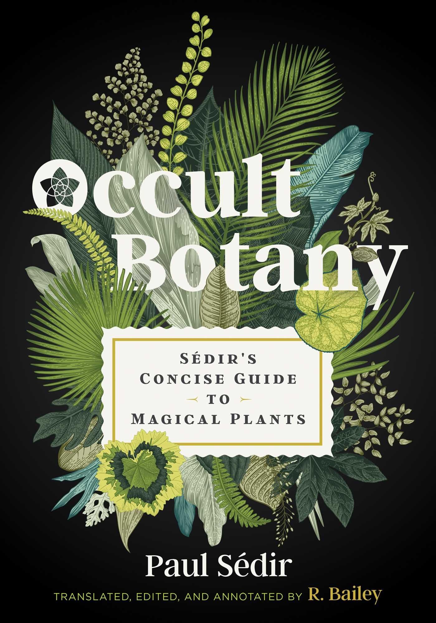 Occult Botany: Sdir'S Concise Guide To Magical Plants