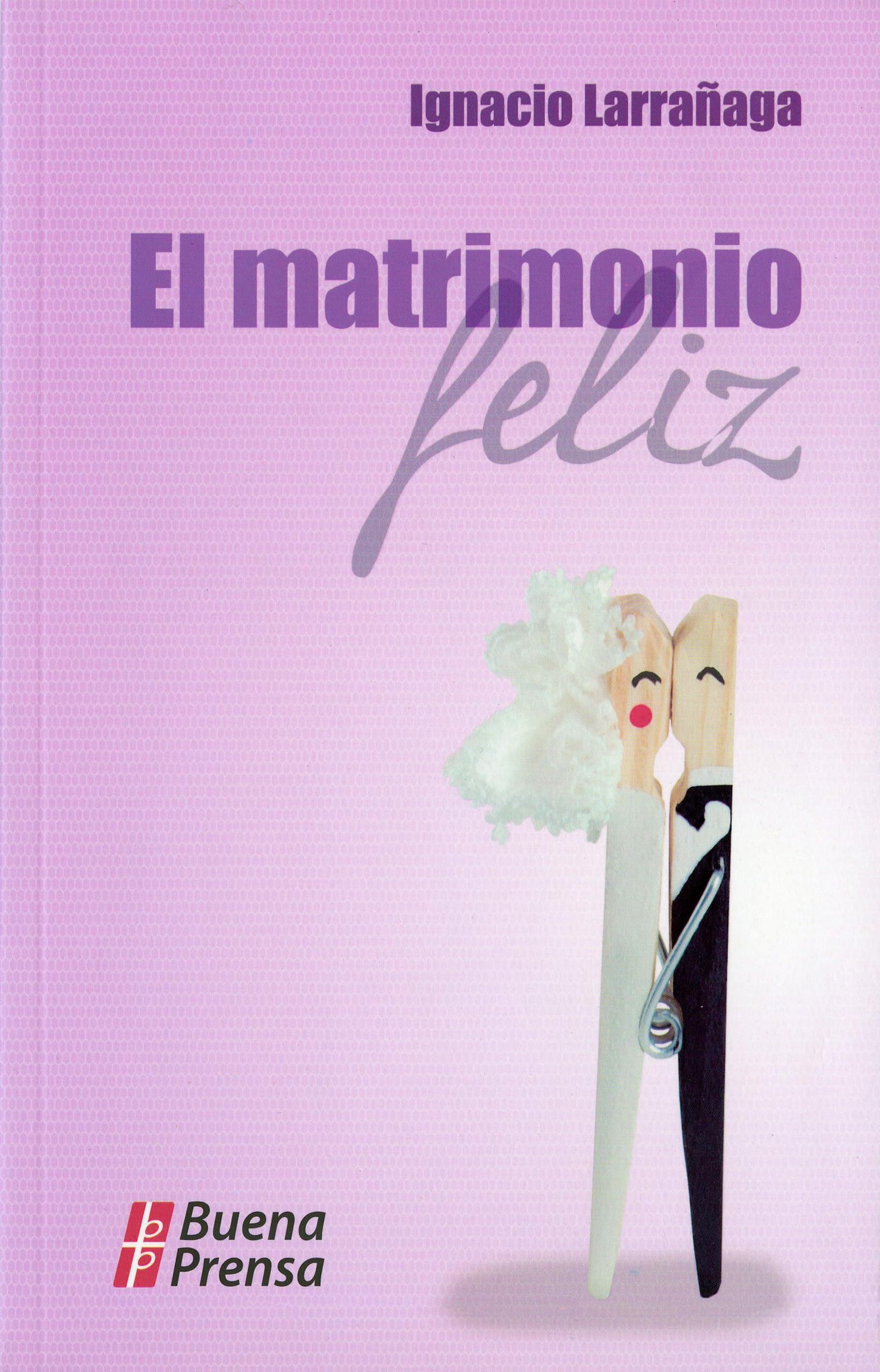 El Matrimonio Feliz (Spanish Edition),New