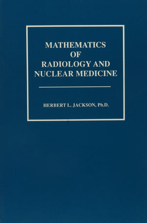 Mathematics Of Radiology And Nuclear Medicine,New