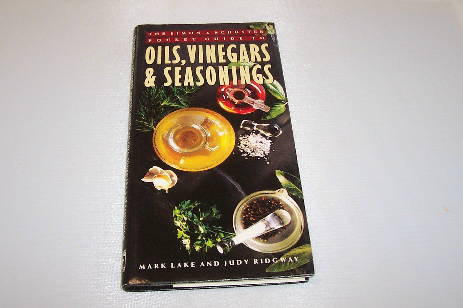 Simon and Schuster Pocket Guide to Oils, Vinegars, and Seasonings,Used