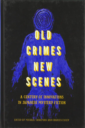 Old Crimes, New Scenes: A Century of Innovations in Japanese Mystery Fiction,Used