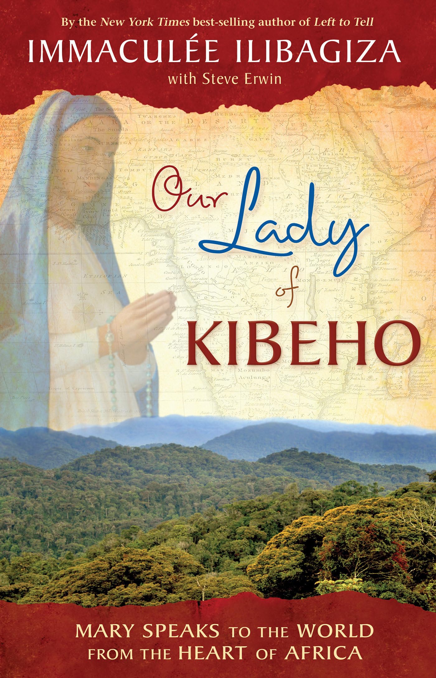 Our Lady Of Kibeho: Mary Speaks To The World From The Heart Of Africa,Used