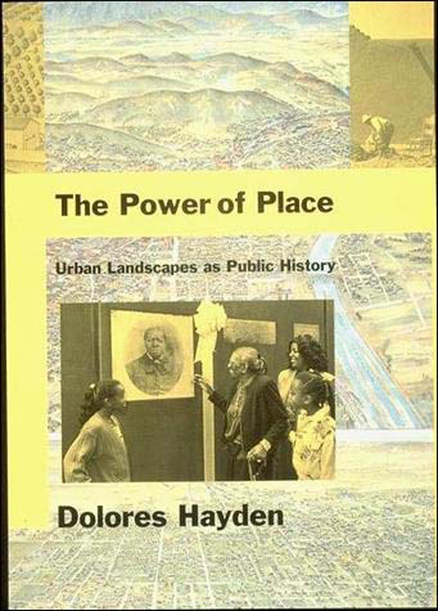 The Power Of Place: Urban Landscapes As Public History (Mit Press)-used