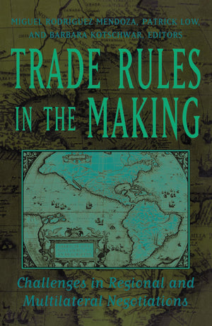 Trade Rules In The Making: Challenges In Regional And Multilateral Negotiations,Used