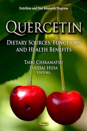Quercetin: Dietary Sources, Functions And Health Benefits (Nutrition And Diet Research Progress),Used