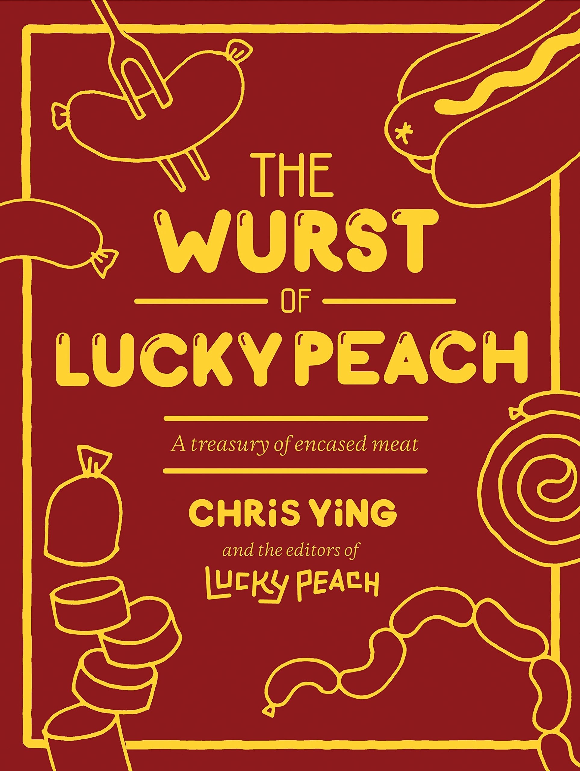 The Wurst of Lucky Peach: A Treasury of Encased Meat,Used