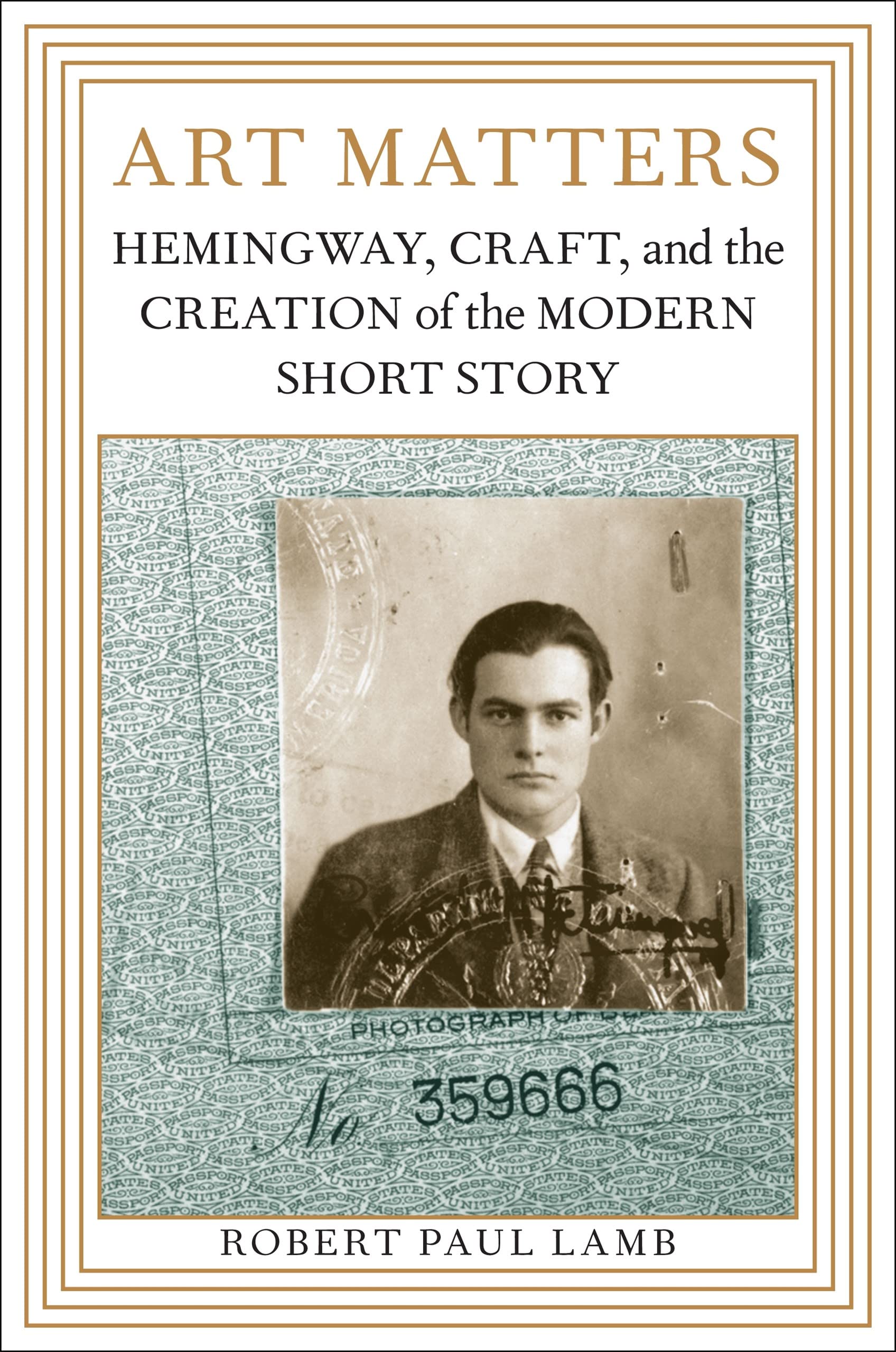 Art Matters: Hemingway, Craft, And The Creation Of The Modern Short Story (Southern Literary Studies),New